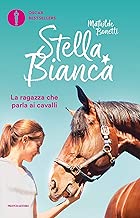Stella Bianca - 1. La ragazza che parla ai cavalli Copertina flessibile=208 pagine