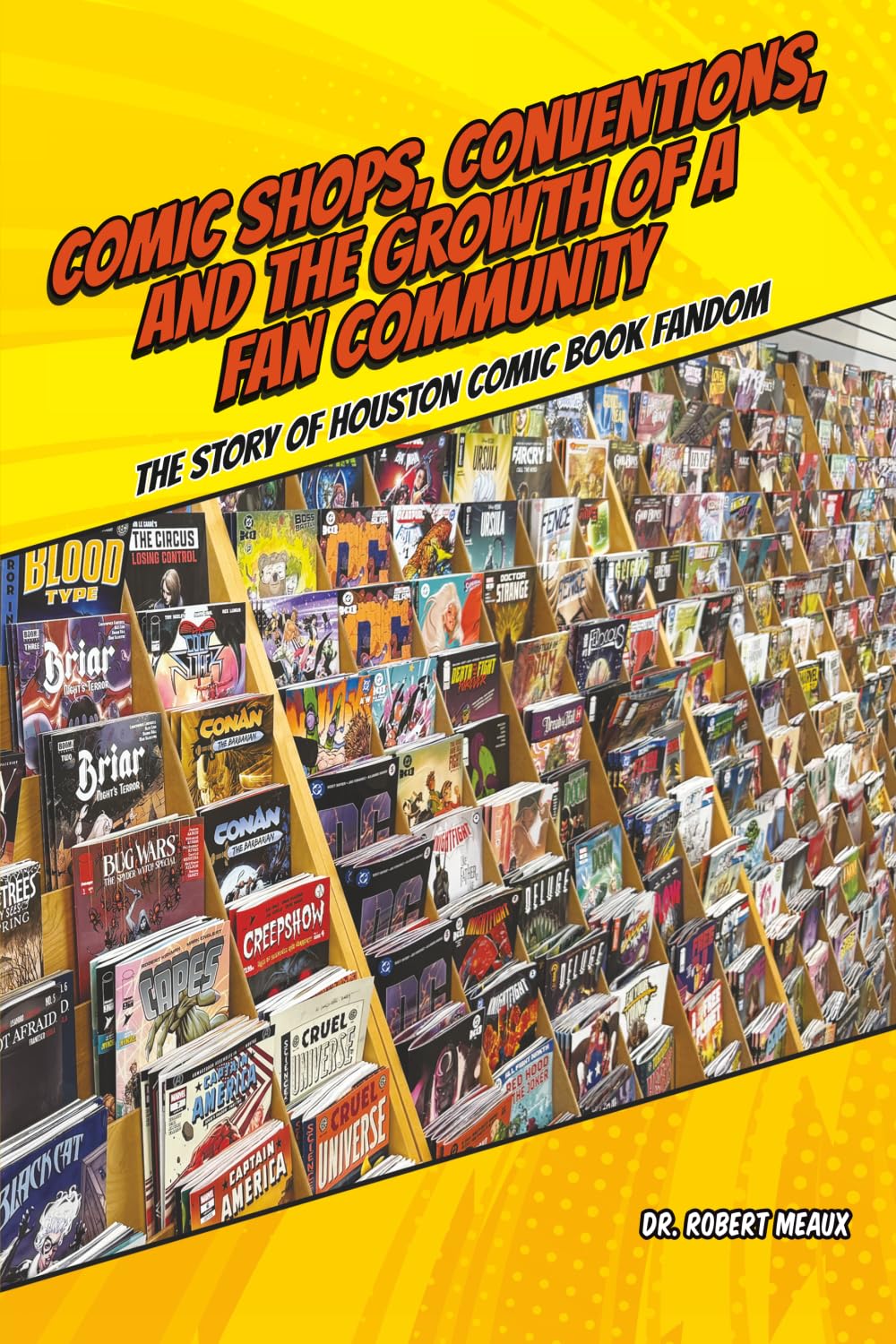 Comic Shops, Conventions, and the Growth of a Fan Community: The Story of Houston Comic Book Fandom