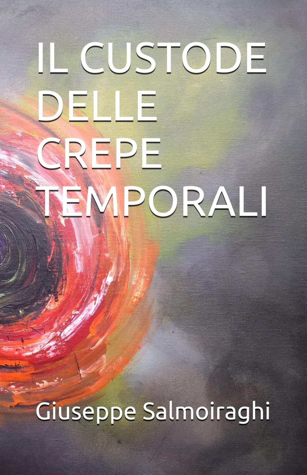 IL CUSTODE DELLE CREPE TEMPORALI: 1 (Il Ciclo dell'Entanglement)