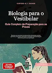 Biologia para o Vestibular: Guia Completo de Preparação para as Provas. Domine os conceitos fundamentais da biologia celular, genética, evolução, fisiologia ... estratégias eficientes para sua aprovação