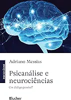 Psicanálise e Neurociências: um Diálogo Possível?