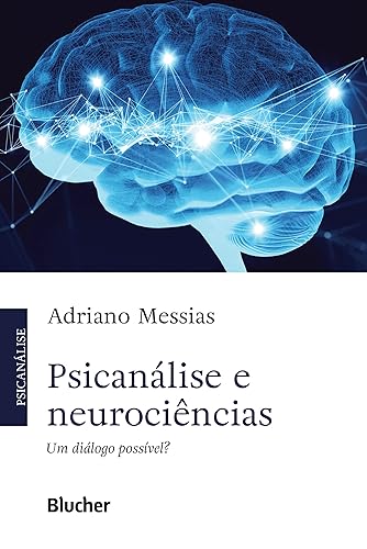 Psicanálise e Neurociências: um Diálogo Possível?