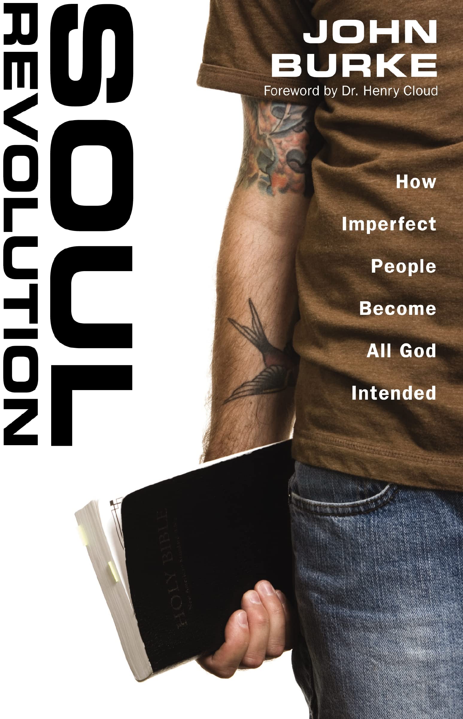Soul Revolution : How Imperfect People Become All God Intended