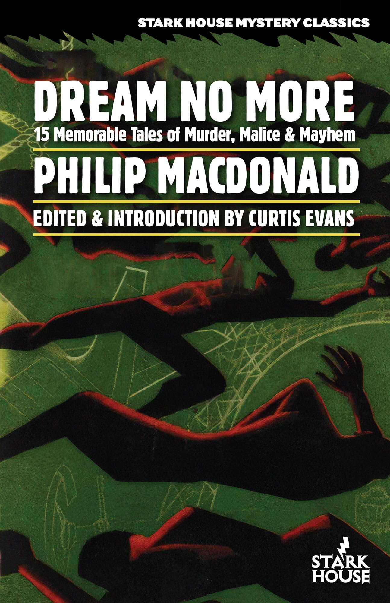 Dream No More: 15 Memorable Tales of Murder, Malice & Mayhem
