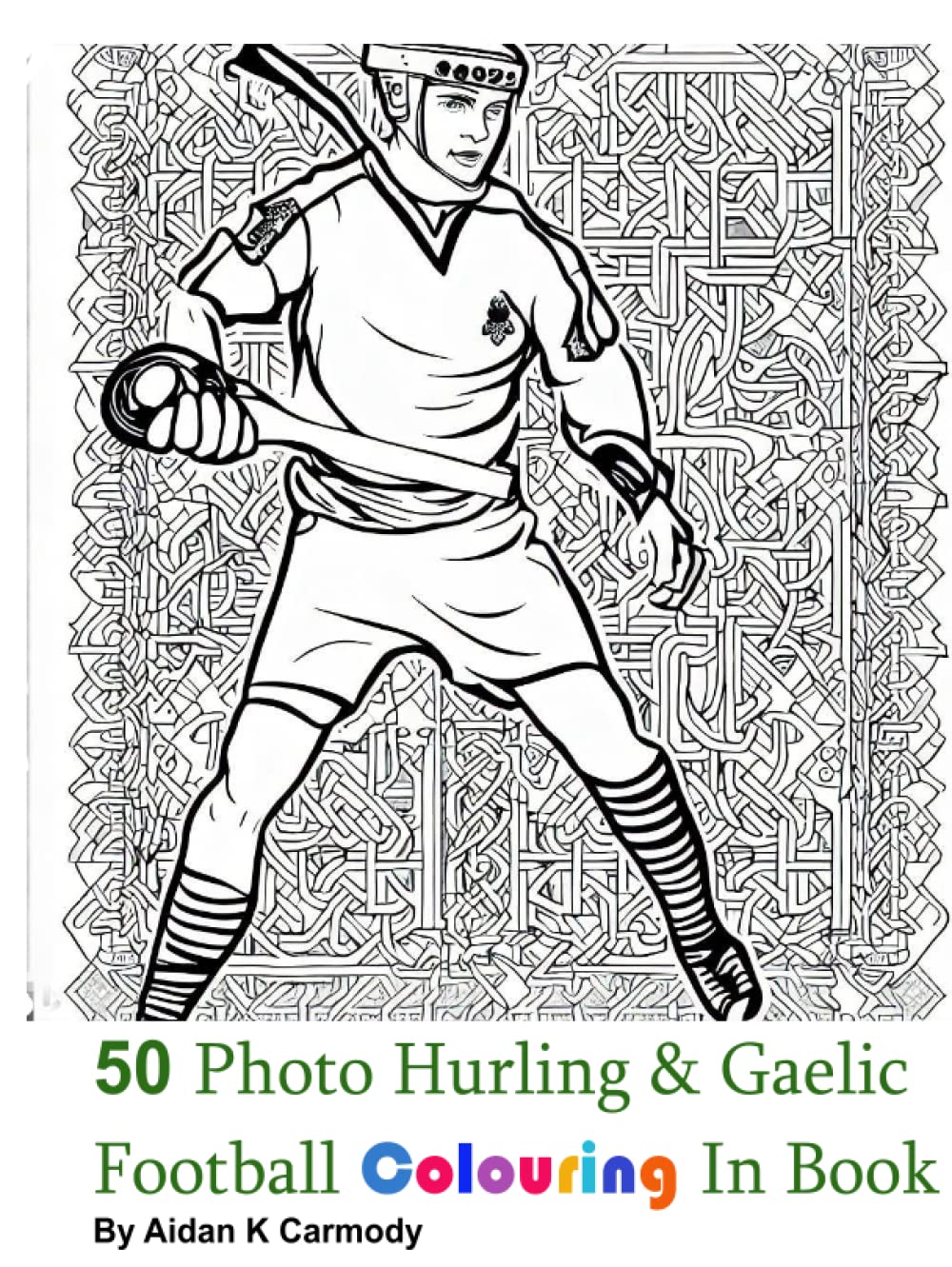 50 Hurling and Gaelic Football photo Colouring In Book
