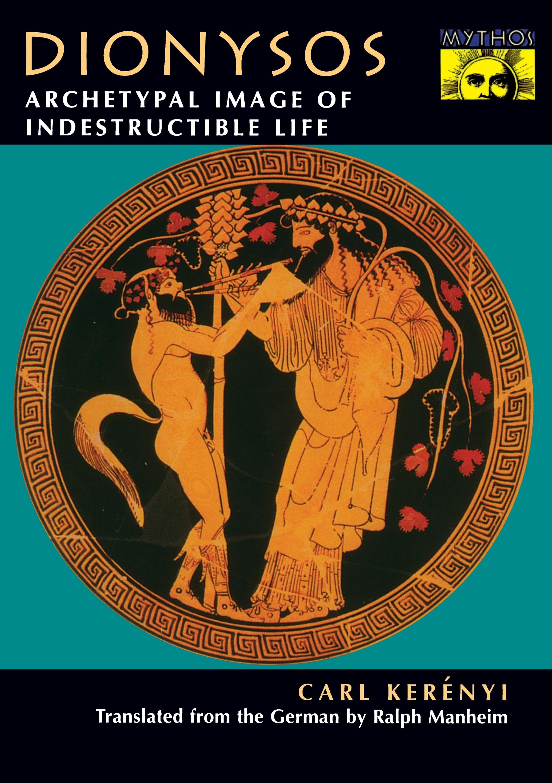 Dionysos: Archetypal Image of Indestructible Life (Bollingen Series)