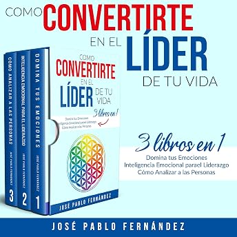Como Convertirte en el Líder de tu Vida: 3 Libros en 1 [How to Become the Leader of Your Life: 3 Books in 1] Audio Libro por José Pablo Fernández episode artwork