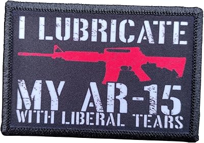 I Lubricate My AR with Liberal Tears Morale Patch Removable Hook and Loop for Molle Gear, Operator Hat, Rucksack, Pack Bag, Backpack, Made in The USA
