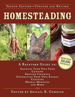 Homesteading Guide: Backyard Farming, Canning, Chickens, Solar Energy, Herbal Remedies & More by Abigail Gehring