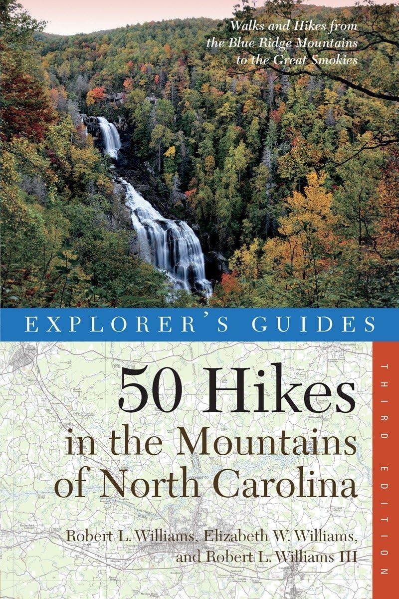 Explorer's Guide 50 Hikes in the Mountains of North Carolina: Walks and Hikes from the Blue Ridge Mountains to the Great Smokies (Explorer's 50 Hikes)