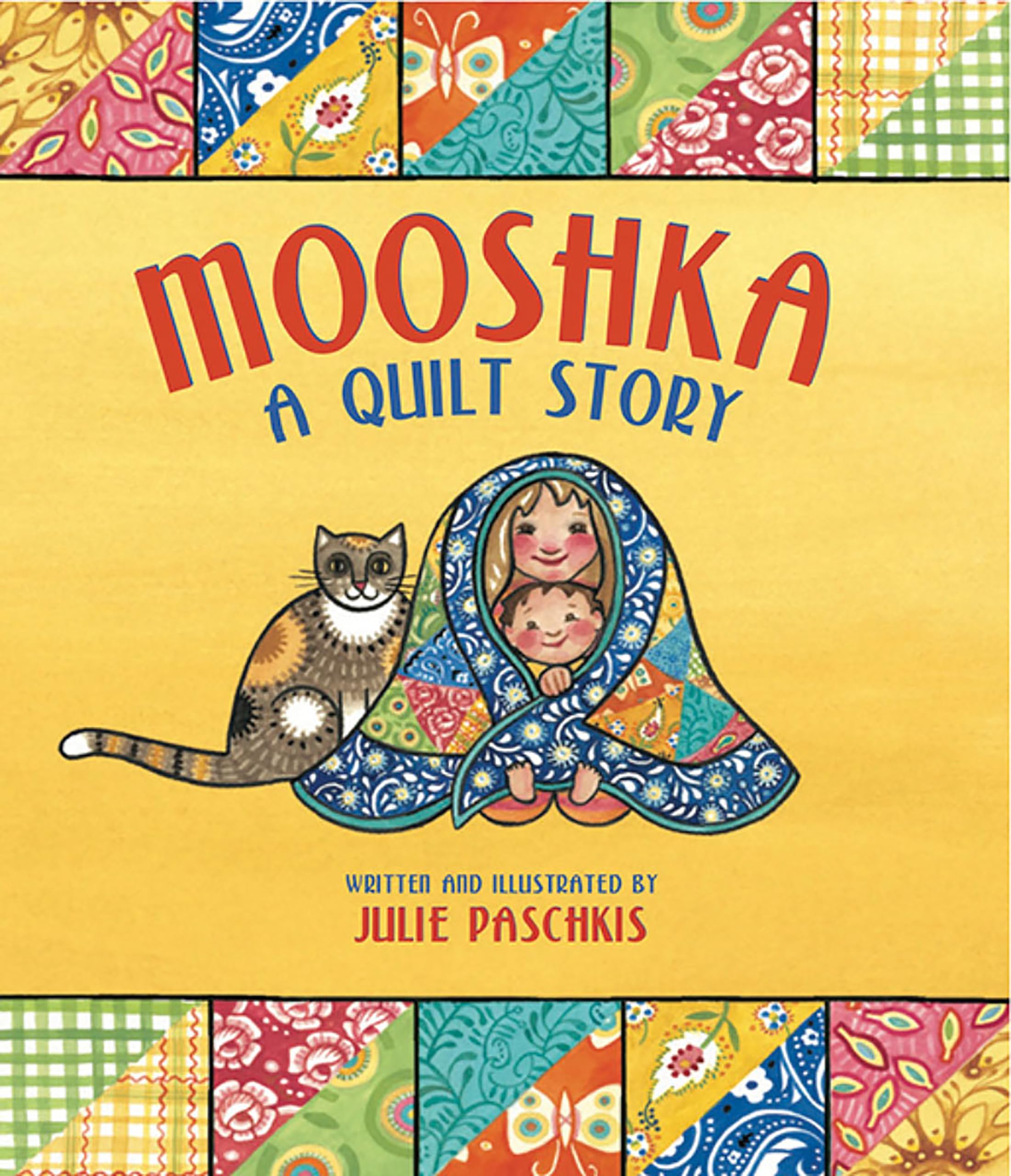 Mooshka: A Quilt Story by Julie Paschkis