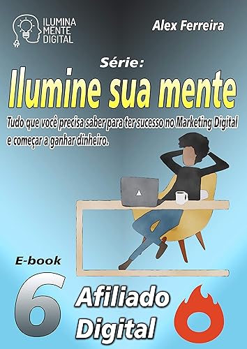 Ilumine sua mente e aprenda a ser um Afiliado Digital
