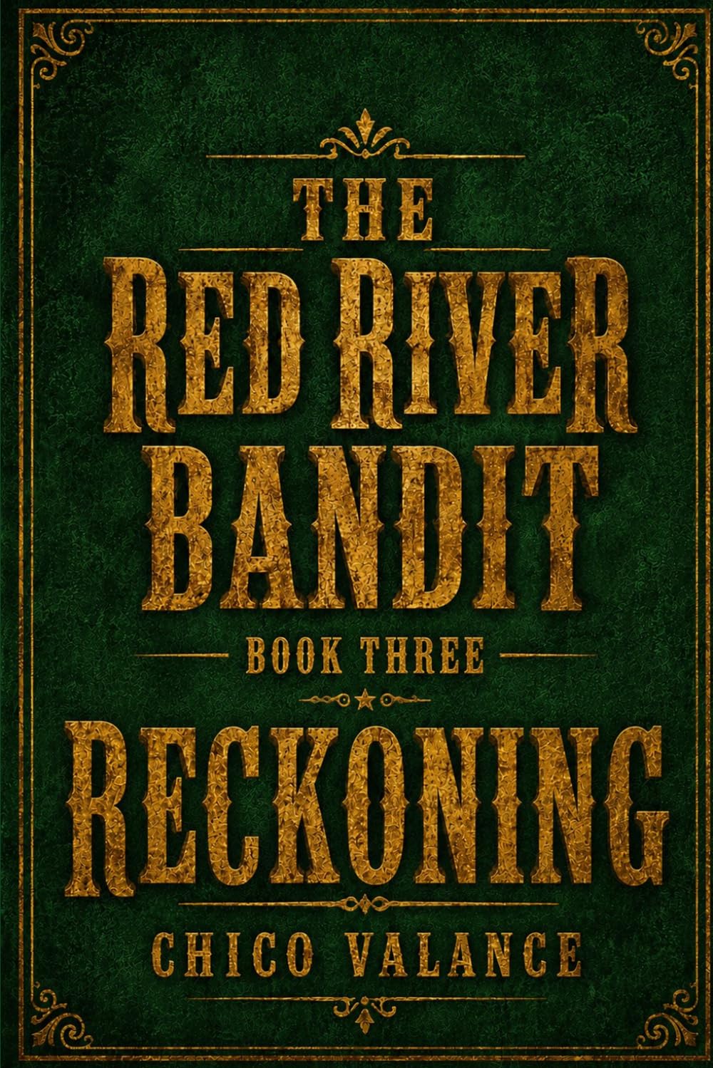 The Red River Bandit Book Three : Reckoning!