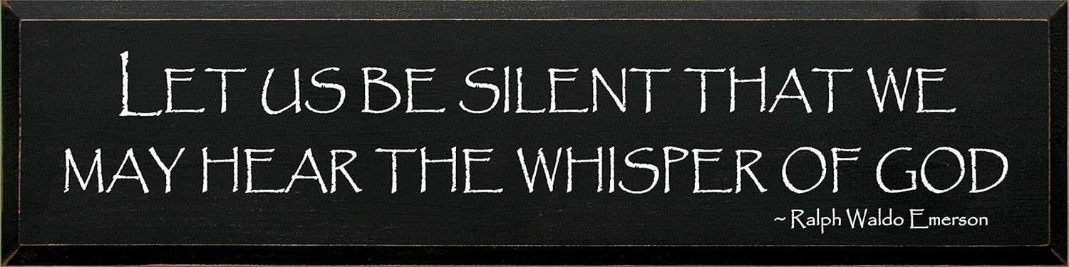 Wooden Sign - Let Us Be Silent That We May Hear The Whisper Of God (Black)