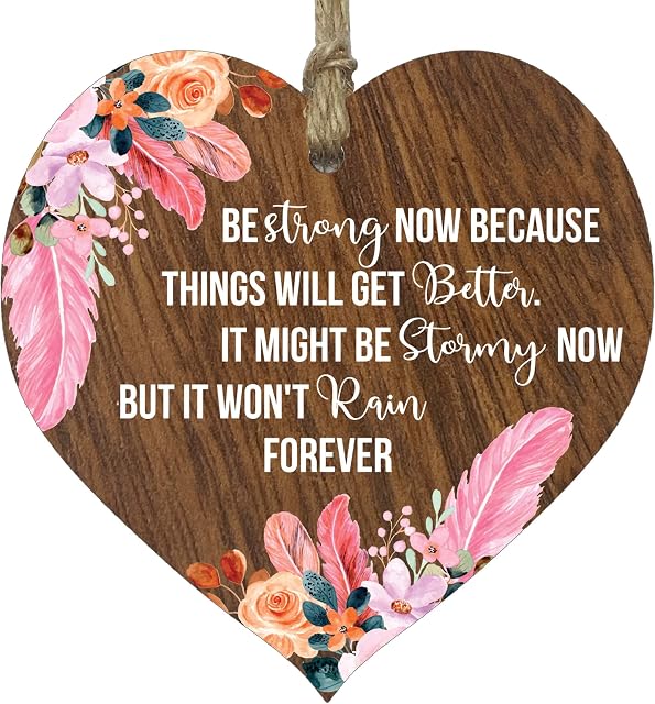 Be Strong Now Because Things Will Get Better, Dark Wooden Hanging Heart Sign Plaque, Thinking of You Gifts, Gifts To Cheer Someone Up, Plaques with Quotes, Secret Santa, Birthdays, Christmas Present