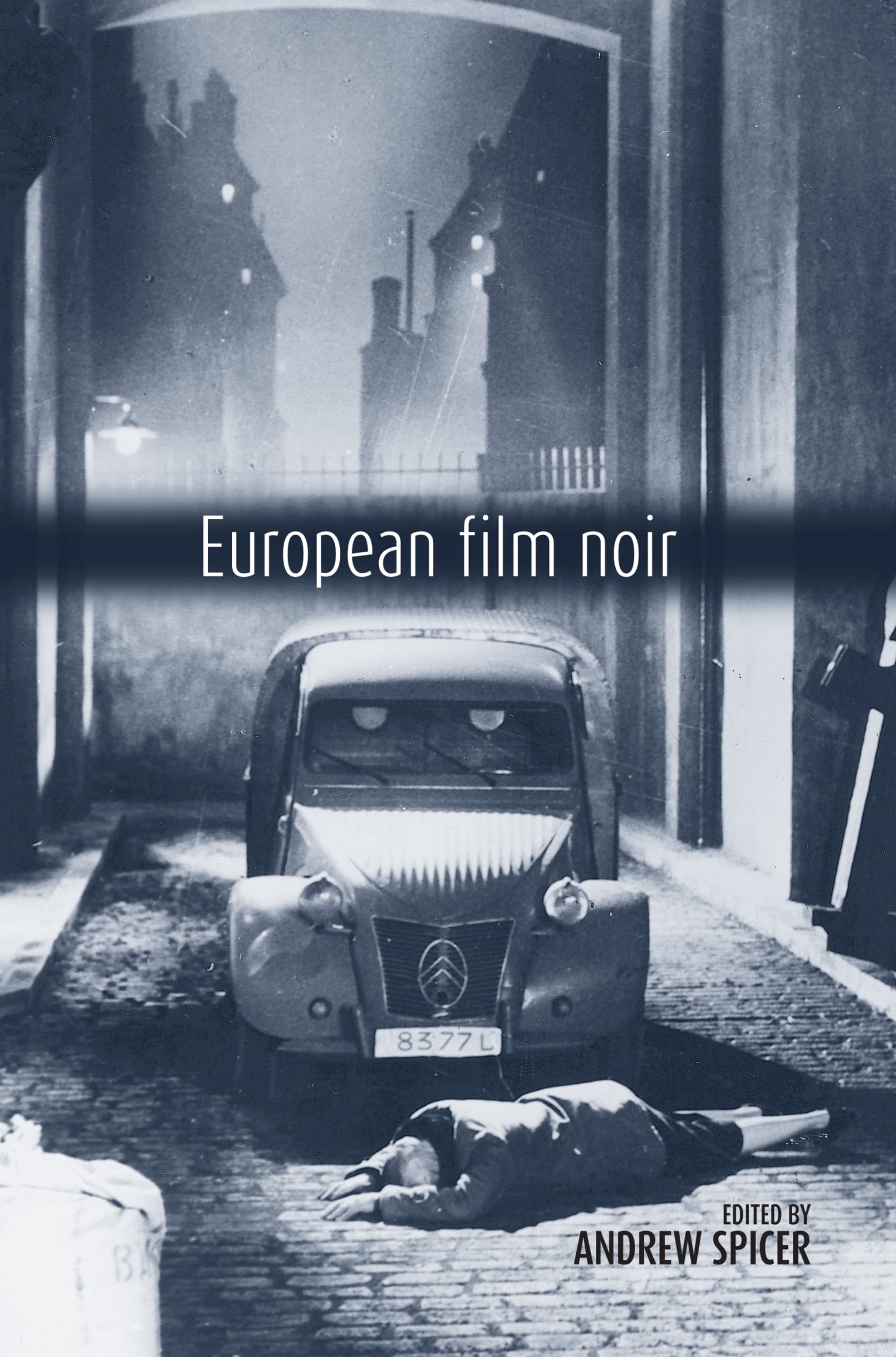European Film Noir by Andrew Spicer - 9780719067914
