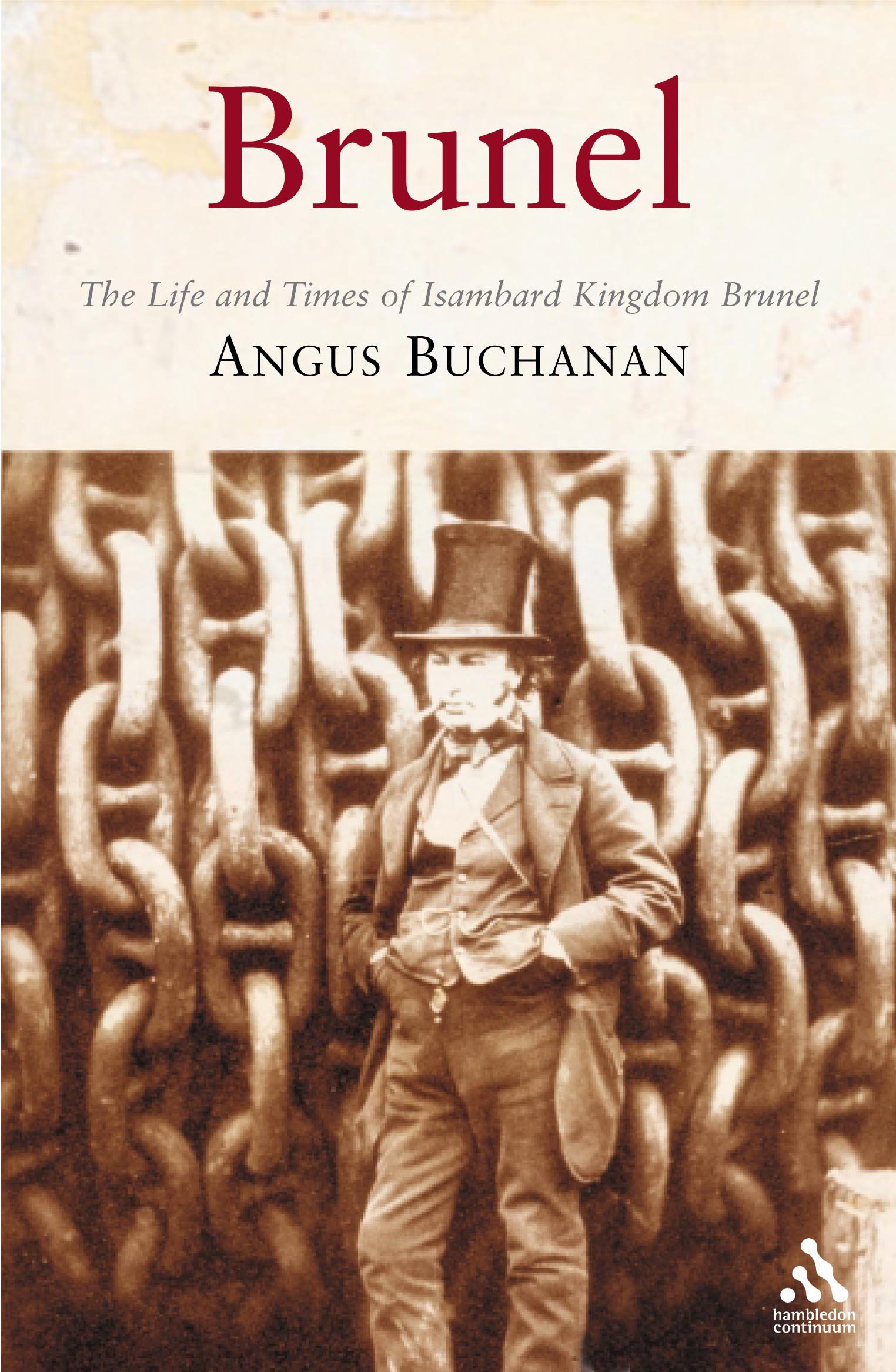 Brunel: The Life and Times of Isambard Kingdom Brunel