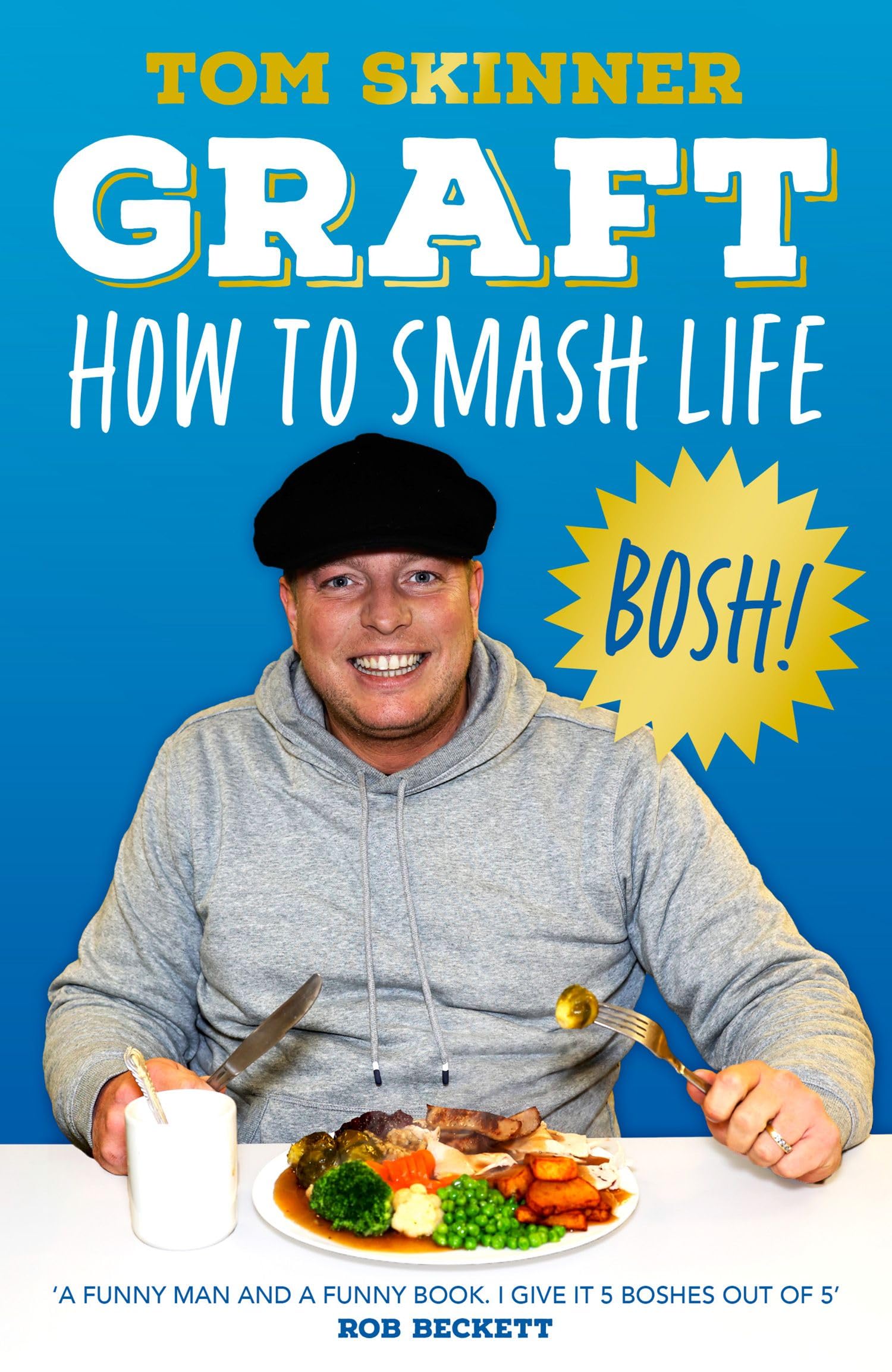 Graft: The new book from Apprentice star and sales expert Tom Skinner – your guide for how to find success, make money and smash life