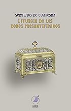 Liturgia de los Dones Presantificados: Servicios de Cuaresma