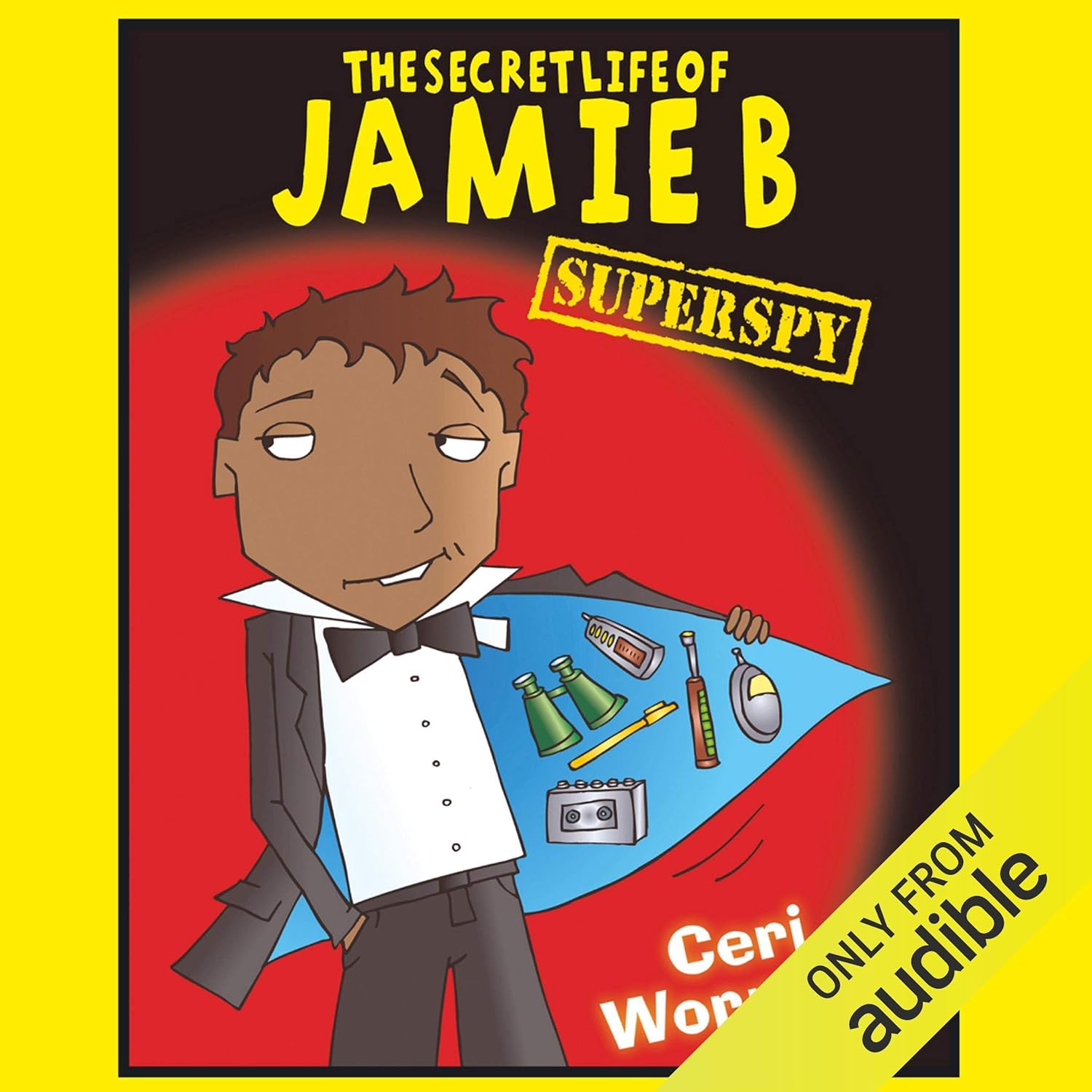 The Secret Life of Jamie B Superspy! (Audio Download) Ceri Worman The Secret Life of Jamie B Superspy! (Audio Download) Ceri Worman