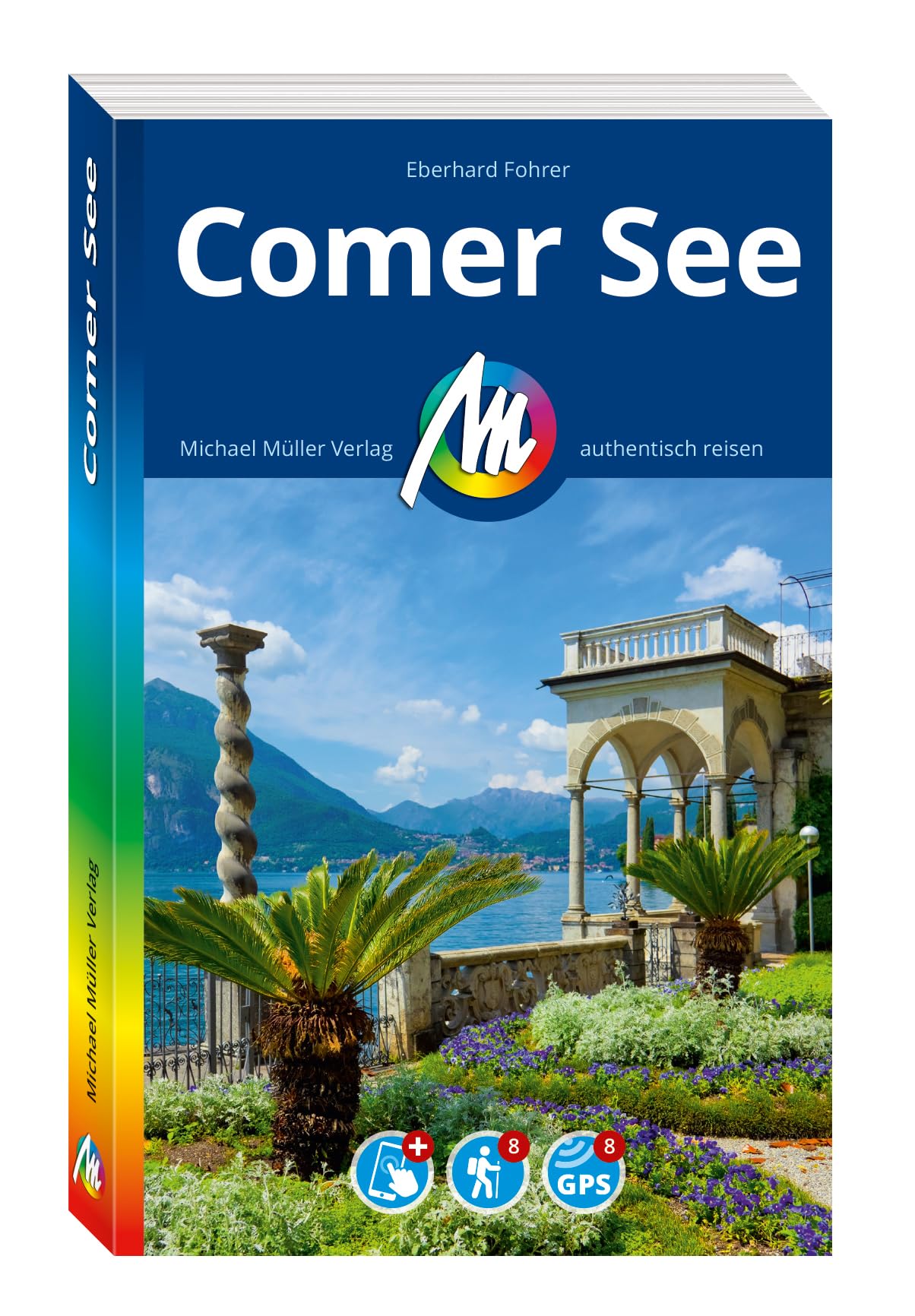 MICHAEL MÜLLER Reiseführer Comer See: 100% authentisch, aktuell und vor Ort recherchiert. Inkl. App.