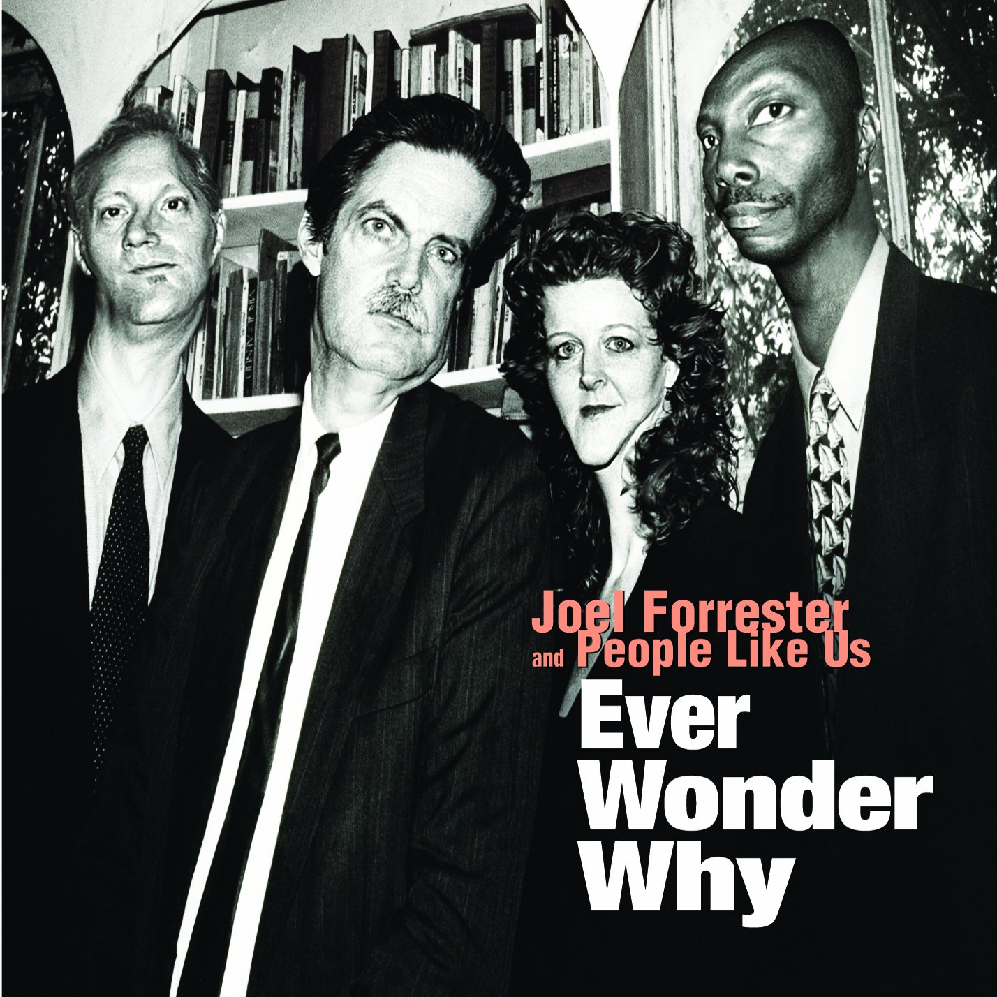 Ever Wonder Why [Audio CD] Forrester, Joel and People Like Us