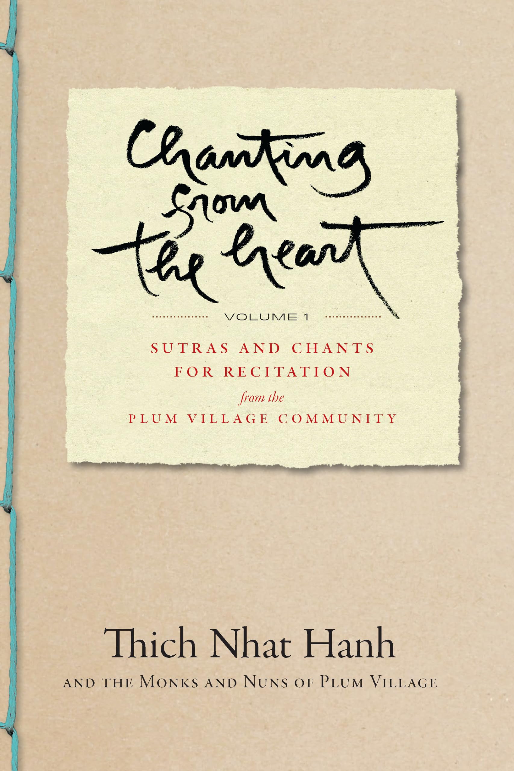 Chanting from the Heart Vol I: Sutras and Chants for Recitation from the Plum Village Community: 1