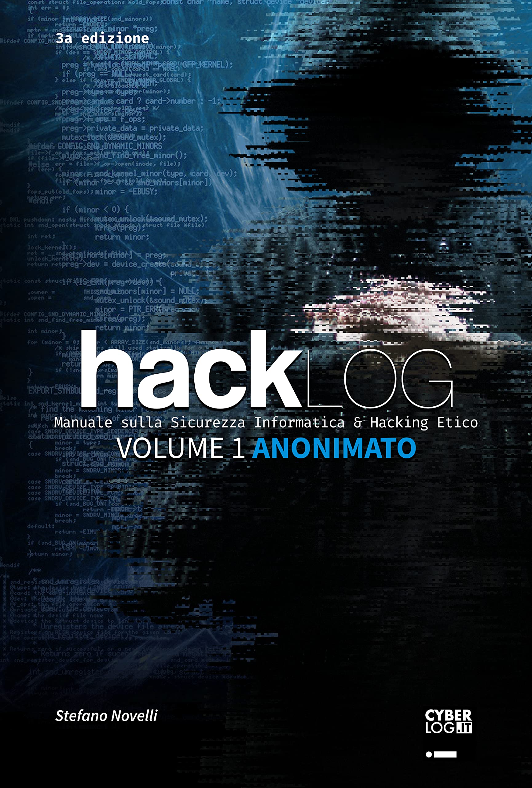 Hacklog Volume 1 Anonimato: Manuale sulla Sicurezza Informatica e Hacking Etico