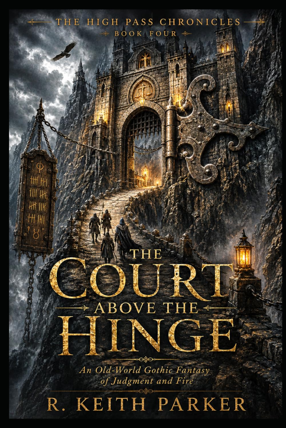 THE COURT ABOVE THE HINGE: An Old-World Gothic Fantasy of Judgment and Fire (THE HIGH PASS CHRONICLES)