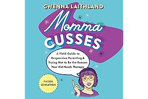 Momma Cusses: Real Talk, Imperfect Parenting, and Cusses