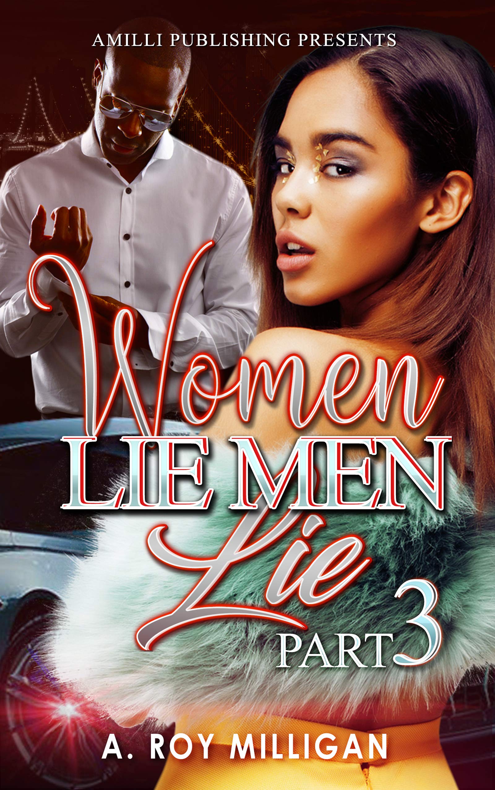 Women Lie Men Lie part 3: A Crime Drama Novel - Street Justice in the Atlanta 'Hood
