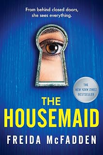 The Housemaid by Freida McFadden: #1 NYT Bestseller Psychological Thriller with Jaw-Dropping Twist, Over 3M Copies Sold