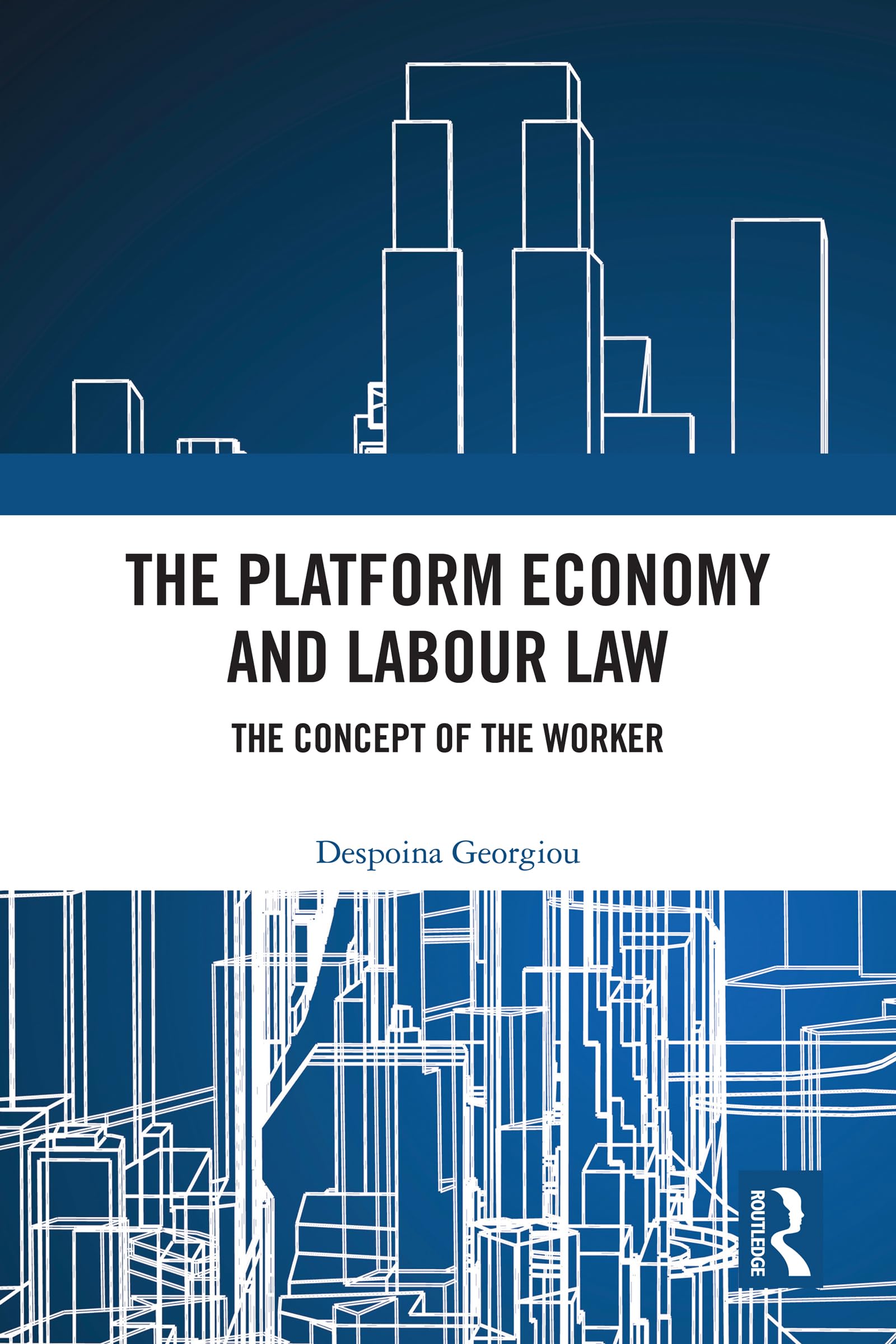 The Platform Economy and Labour Law: The Concept of the Worker