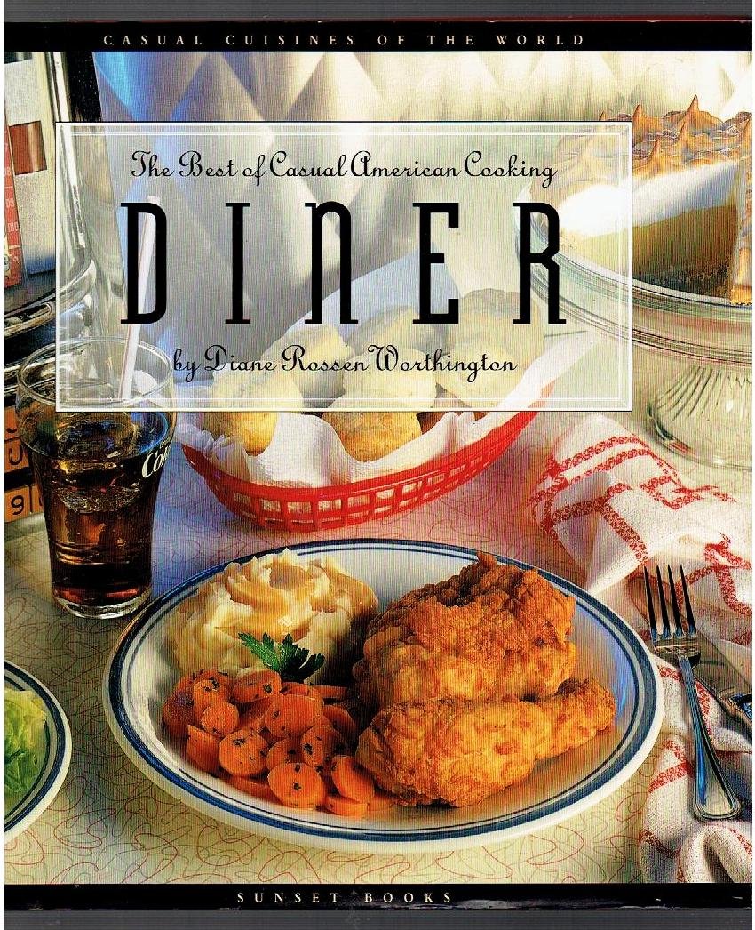 Diner: The Best of Casual American Cooking (The Casual Cuisines of the World)