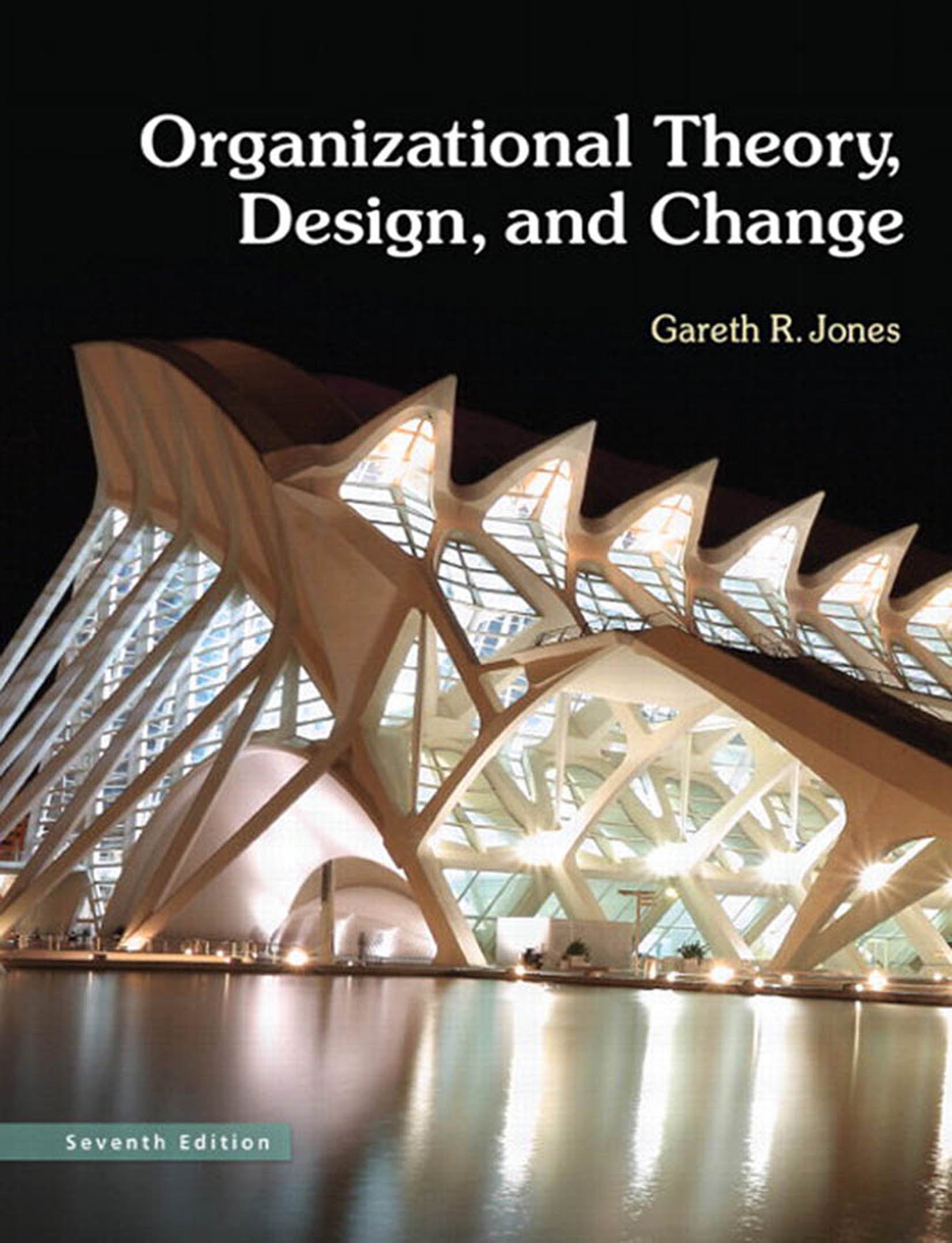 Organizational Theory, Design, and Change: Texts and Cases