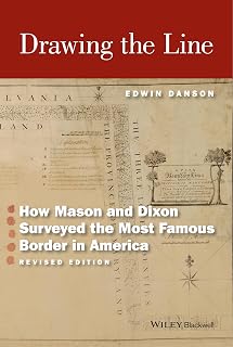 Drawing the Line: How Mason and Dixon Surveyed the Most Famous Border in America