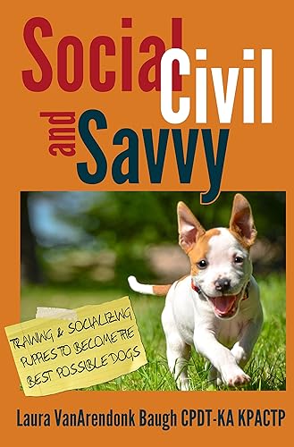 Social, Civil, and Savvy: Training & Socializing Puppies to Become