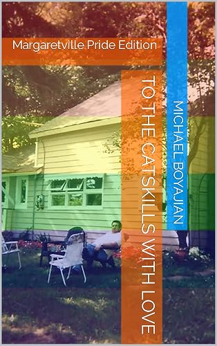 To the Catskills with Love: Margaretville Pride Edition