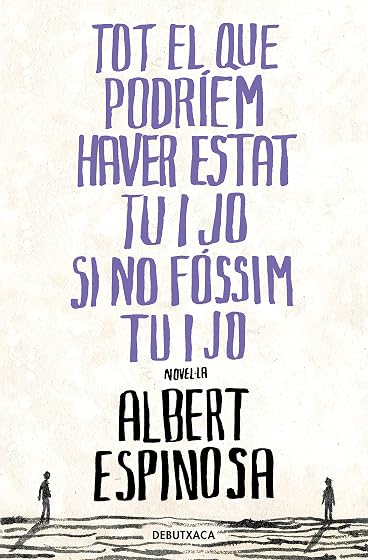 Tot el que podríem haver estat tu i jo si no fóssim tu i jo