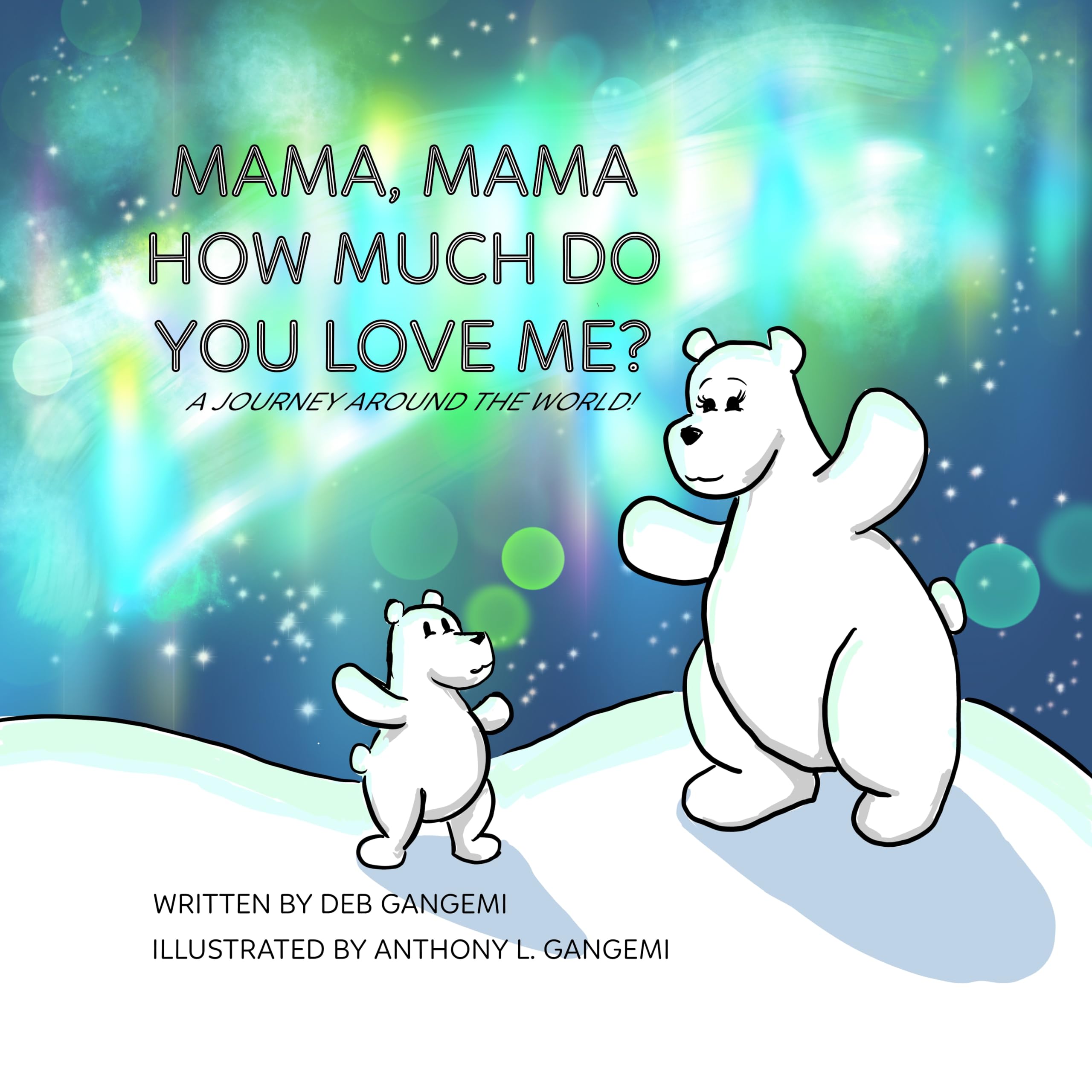 Mama, Mama How Much Do You Love Me?: A Journey Around the World