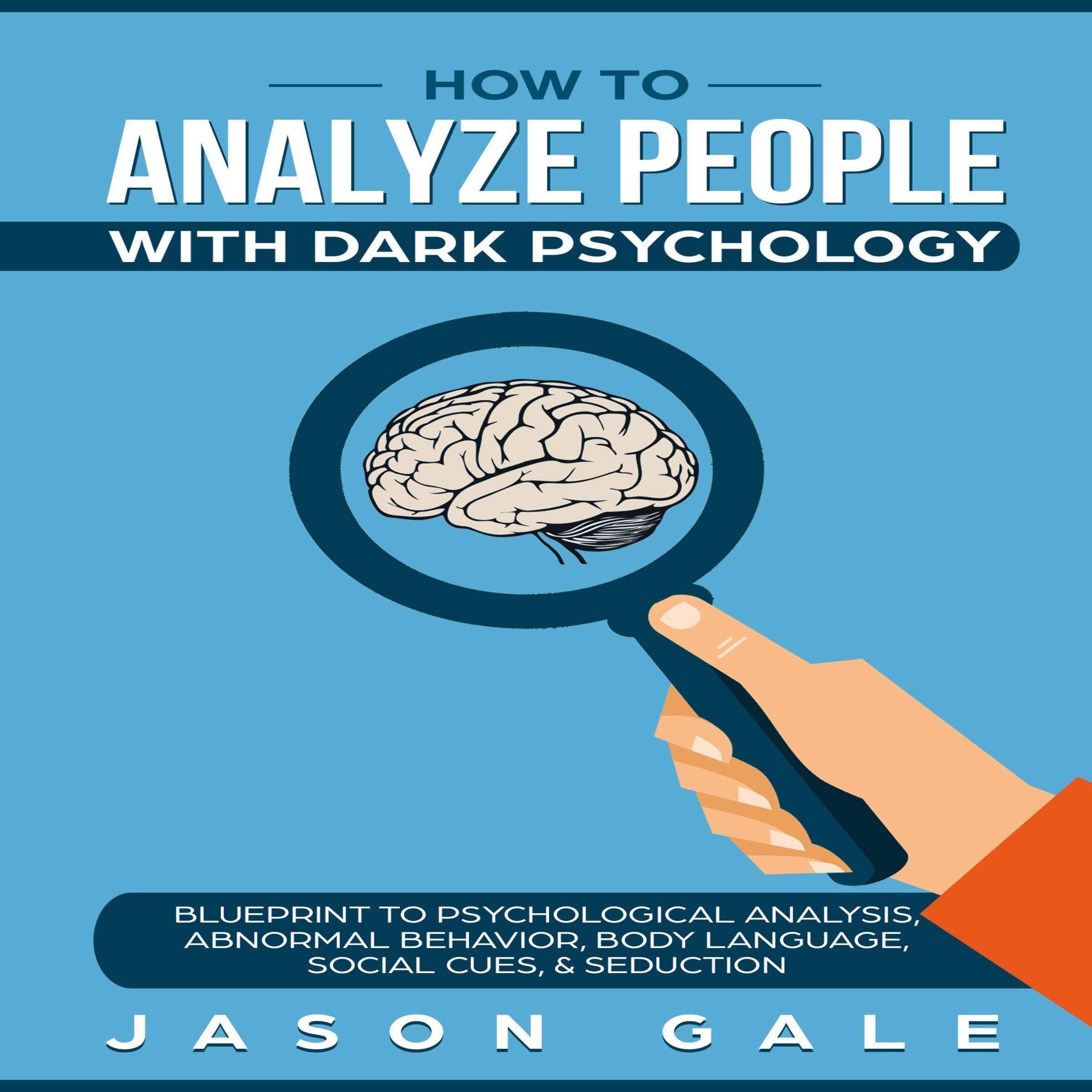 How to Analyze People with Dark Psychology