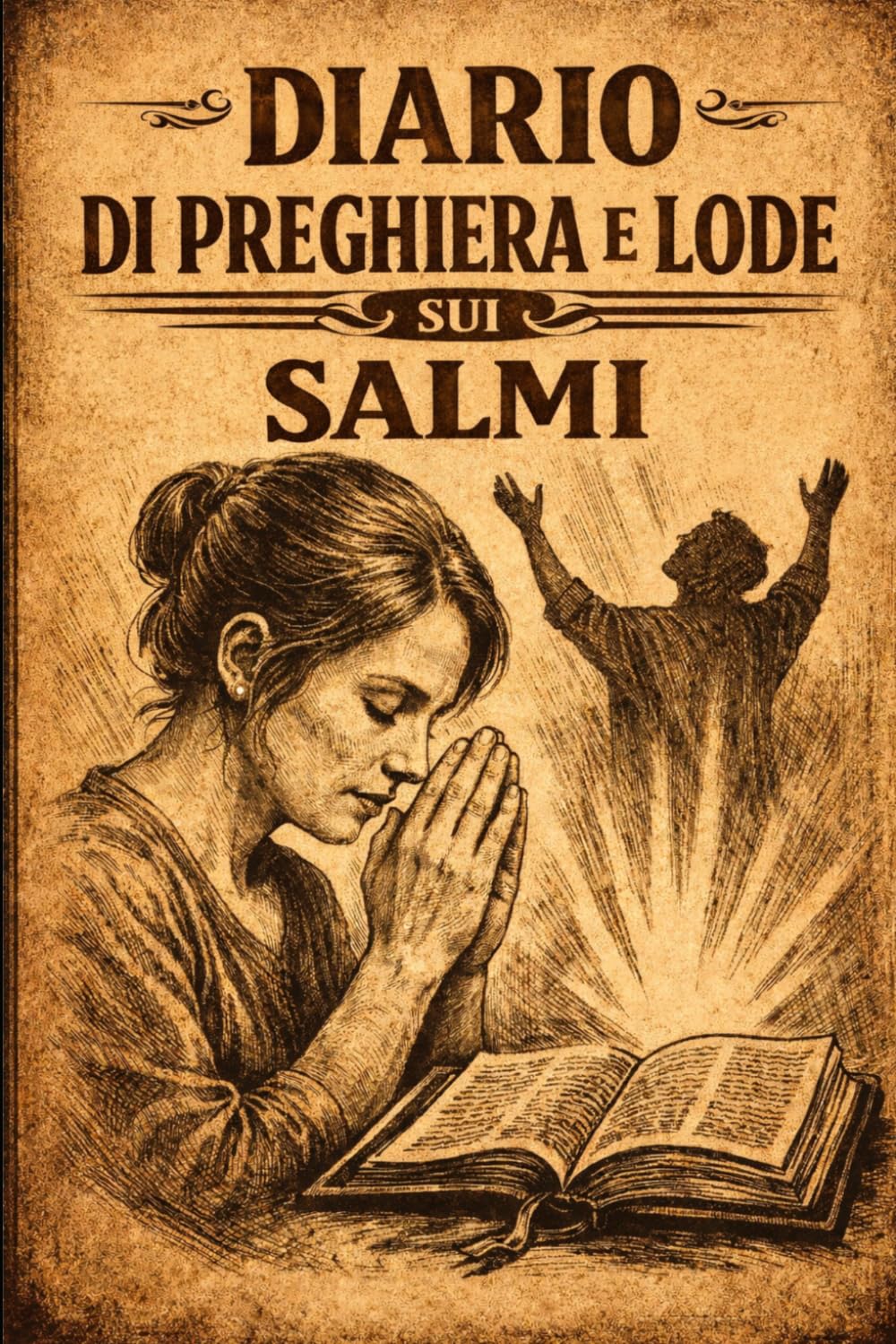 DIARIO DI PREGHIERA E LODE SUI SALMI: 150 spunti tratti dalle Scritture per lodare Dio ogni giorno, costruire una fede solida e coltivare una vita di gratitudine e fiducia.