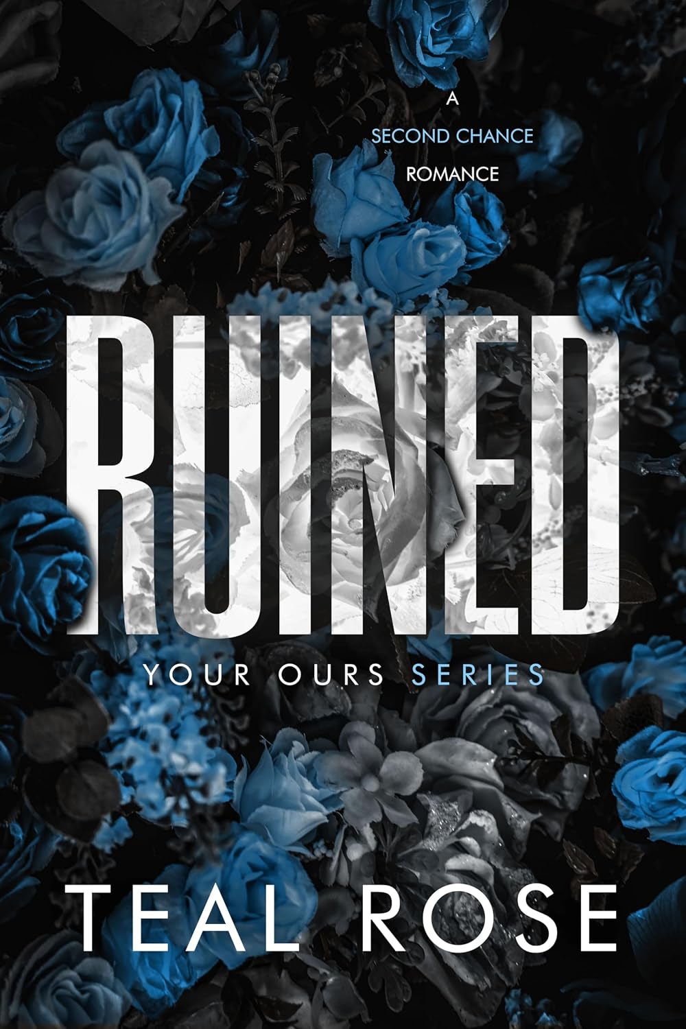 Ruined : An Polyamory Enemies to Lovers Second Chance Romance (Your Ours Series)