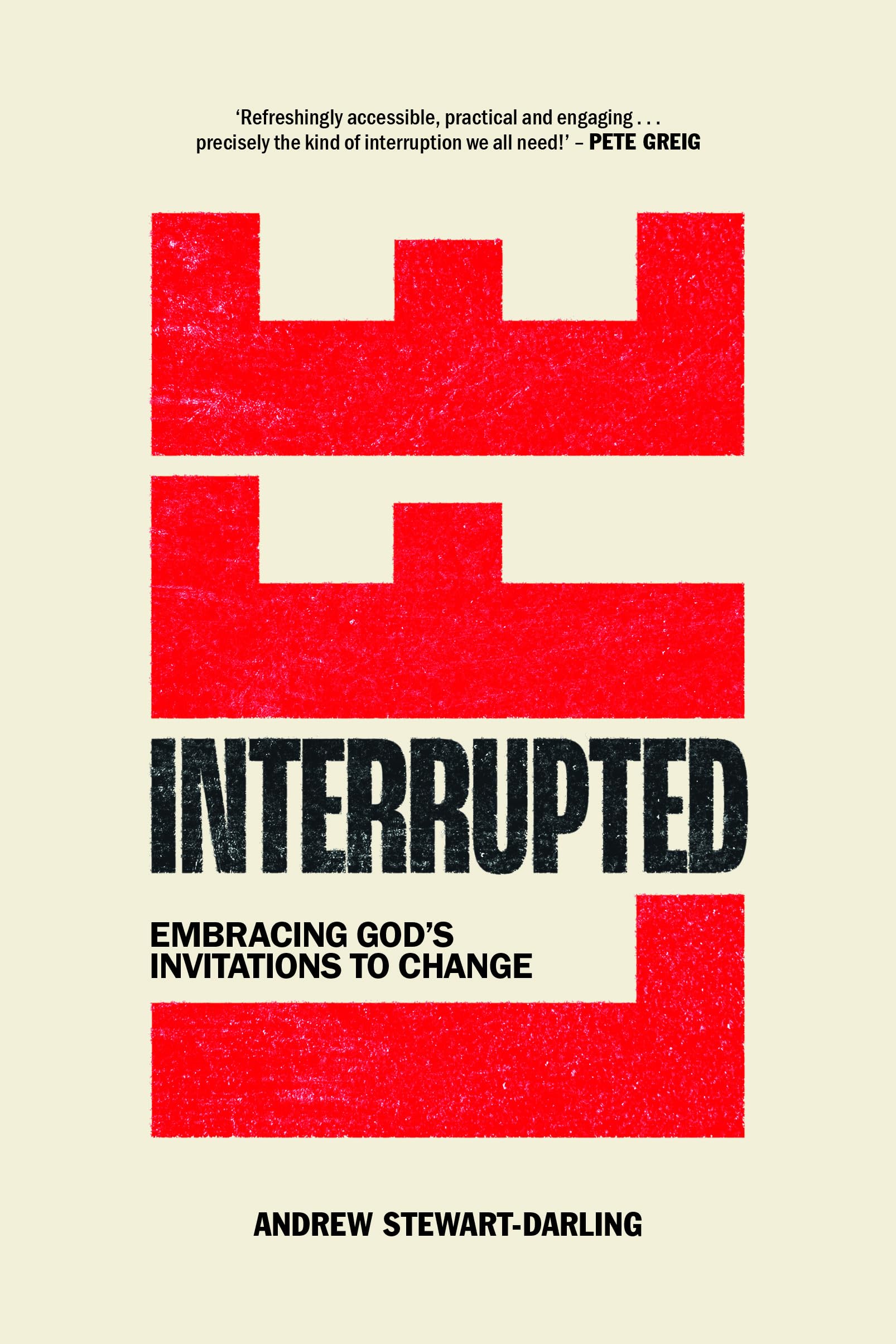 Life, Interrupted : Embracing God’s invitations to change