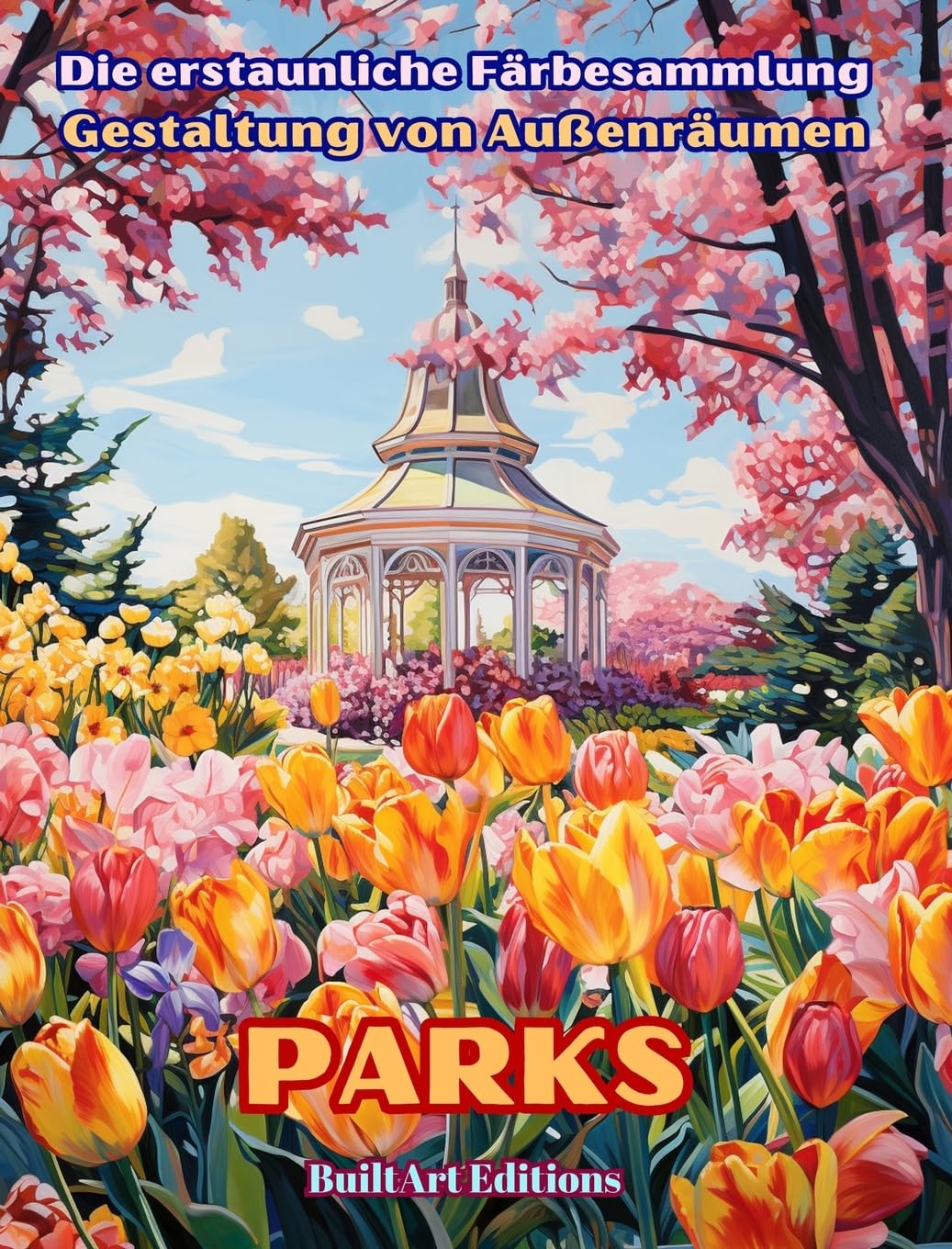 Die erstaunliche Färbesammlung - Gestaltung von Außenräumen: Parks: Malbuch für Liebhaber von Gartenarbeit und Außendesign