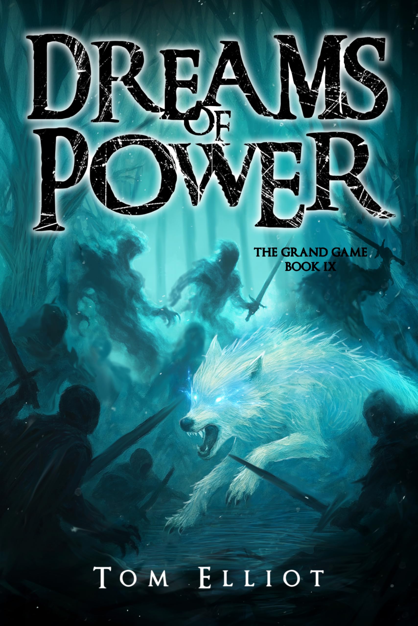 Dreams of Power, The Grand Game, Book 9: A Dark Fantasy LitRPG Adventure