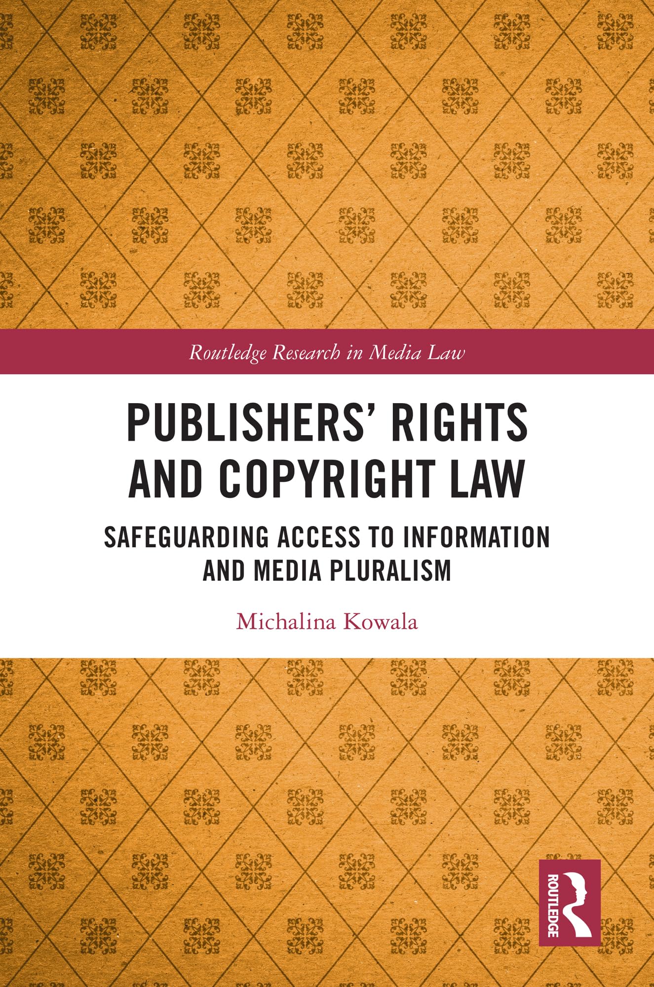 Publishers’ Rights and Copyright Law: Safeguarding Access to Information and Media Pluralism (Routledge Research in Media Law) (English Edition)