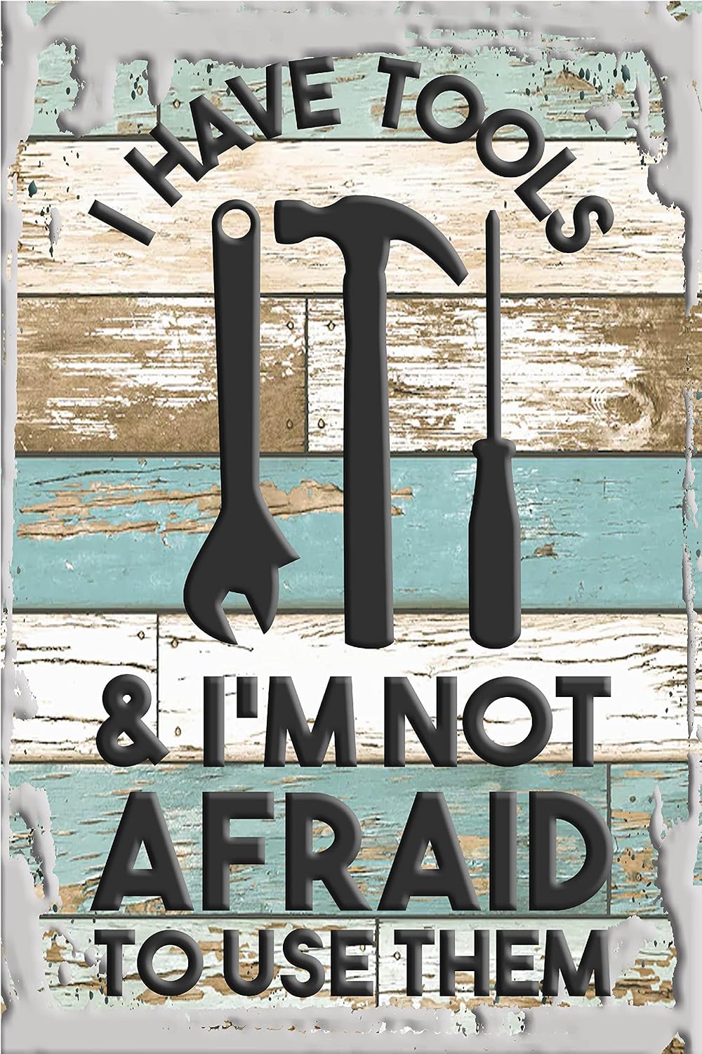 I have tools & im not afraid to use them funny handyman fix White Wall Art Decor Funny Gift