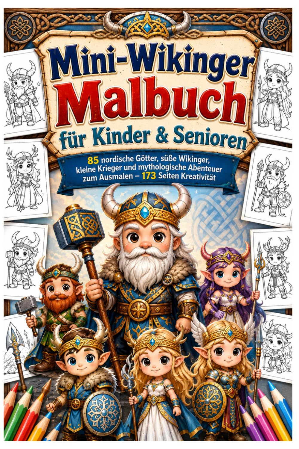 Mini-Wikinger Malbuch für Kinder & Senioren: 85 nordische Götter, süße Wikinger, kleine Krieger und mythologische Abenteuer zum Ausmalen – 173 Seiten Kreativität