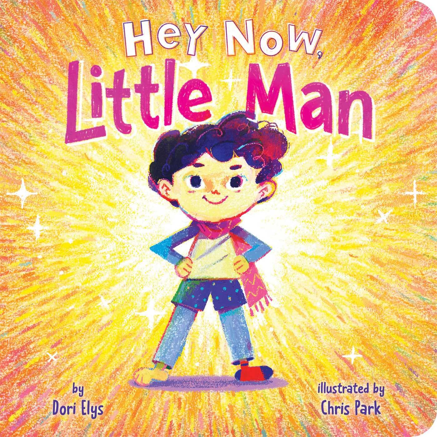 Hey Now, Little Man - Kindle edition by Elys, Dori, Park, Chris
